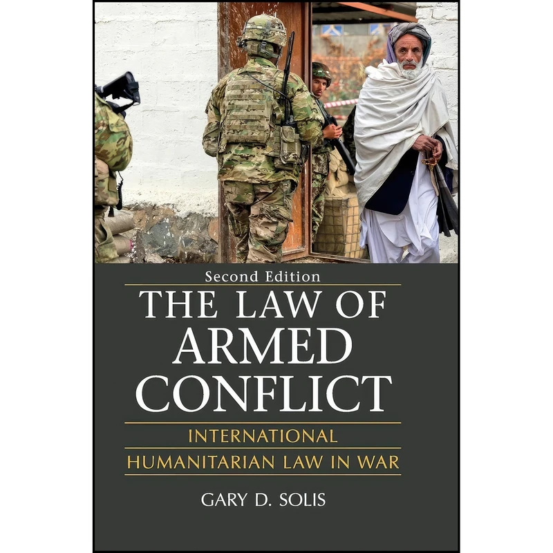 کتاب The Law of Armed Conflict اثر Gary D. Solis انتشارات Cambridge University Press
