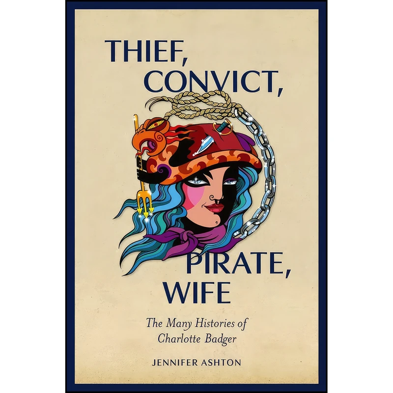 کتاب Thief, Convict, Pirate, Wife اثر Jennifer Ashton انتشارات Auckland University Press
