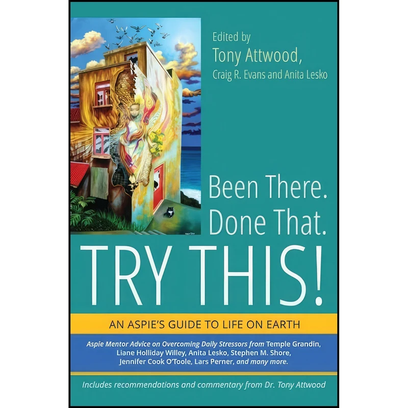 کتاب Been There. Done That. Try This! اثر Tony Attwood and Craig R. Evans and Anita Lesko انتشارات Jessica Kingsley Publishers