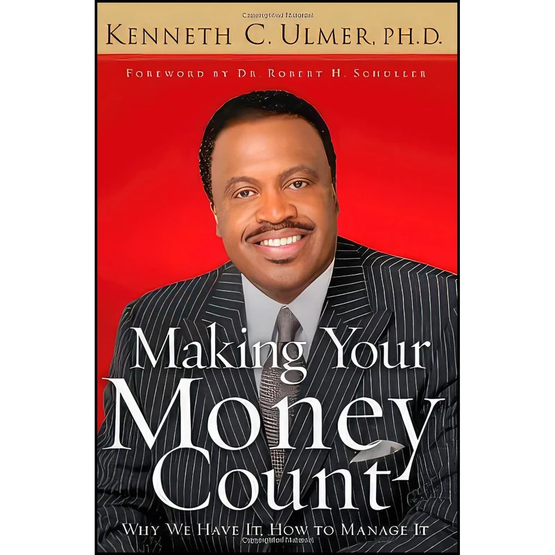 کتاب Making Your Money Count اثر Kenneth C. Ulmer انتشارات Baker Pub Group