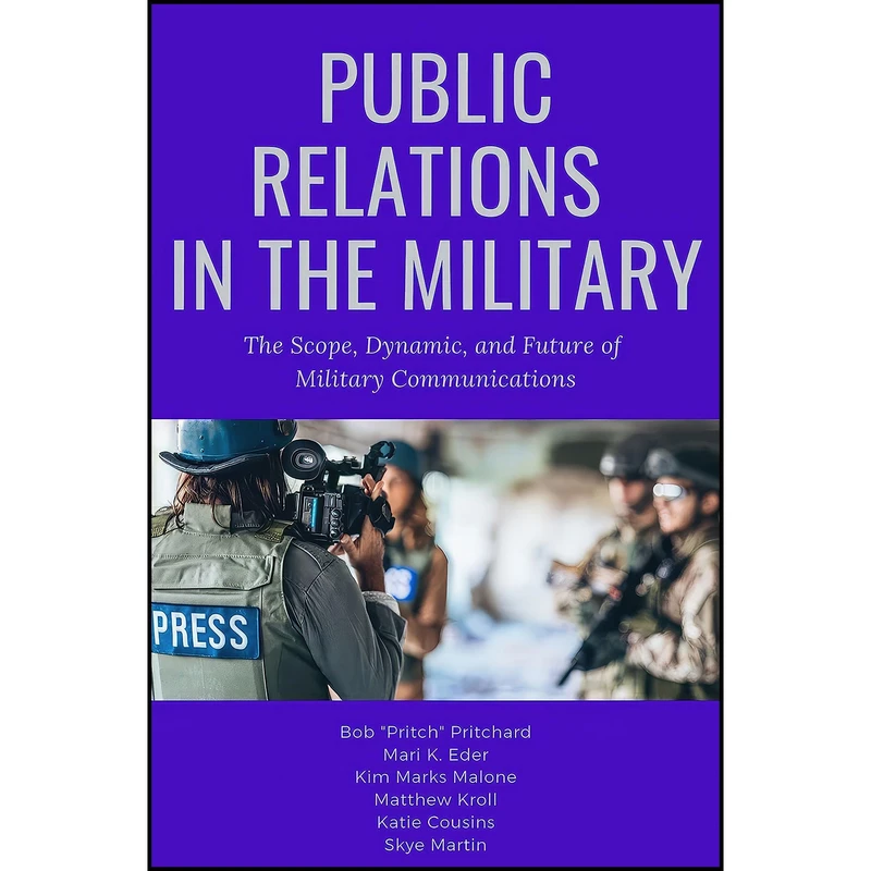 کتاب Public Relations in the Military اثر جمعي از نويسندگان انتشارات Business Expert Press