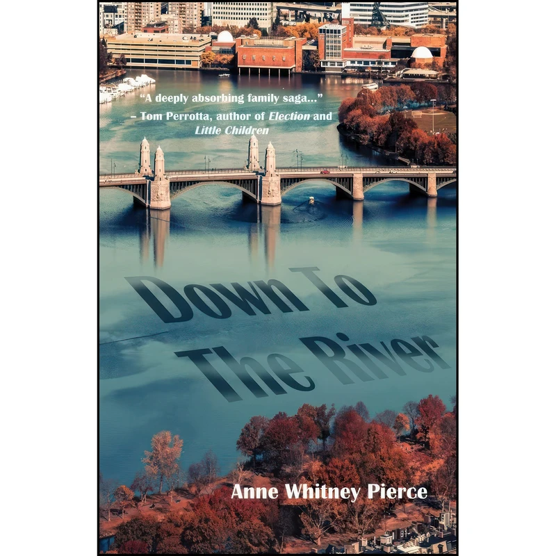 کتاب Down to the River اثر Anne Whitney Pierce انتشارات Regal House Publishing