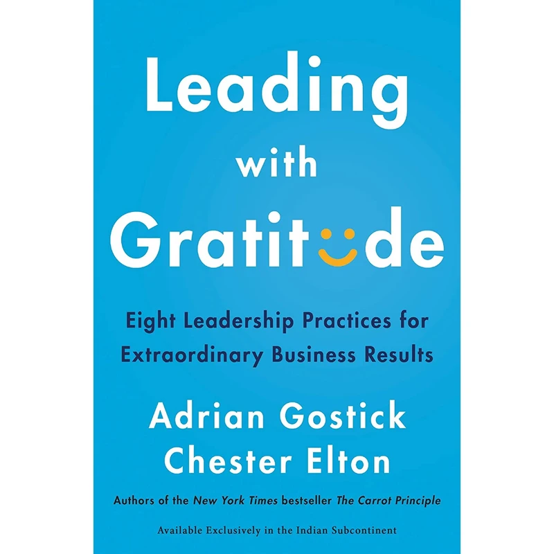 کتاب Leading With Gratitude اثر Chester Elton and Adrian Gostick انتشارات Harper Business