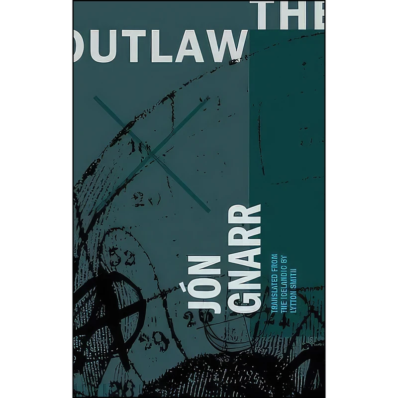 کتاب The Outlaw اثر J&oacute;n Gnarr and Lytton Smith انتشارات Deep Vellum Publishing