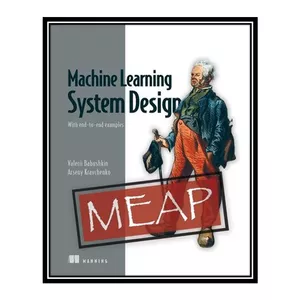 کتاب Machine Learning System Design اثر Arseny Kravchenko, Valerii Babushkin انتشارات مؤلفین طلایی