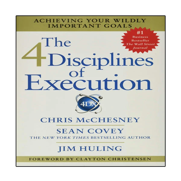 کتاب The 4 Disciplines of Execution: Achieving Your Wildly Important Goals اثر جمعی از نویسندگان انتشارات نبض دانش