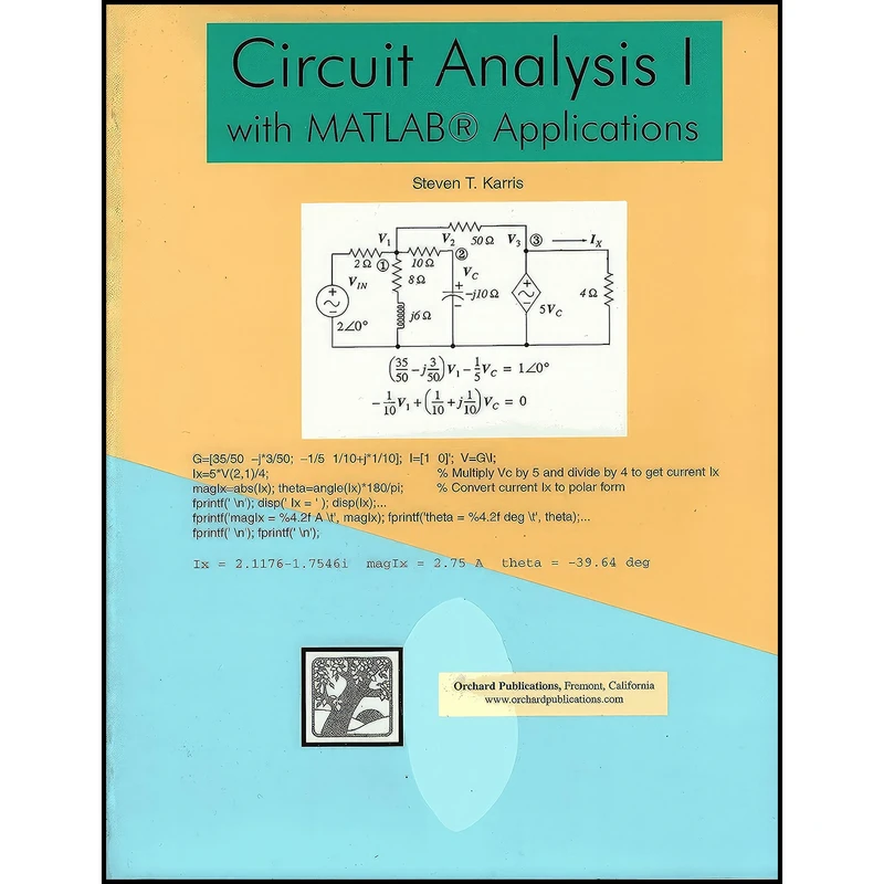 کتاب Circuit Analysis I with MATLAB Applications اثر Steven T. Karris انتشارات Orchard Publications