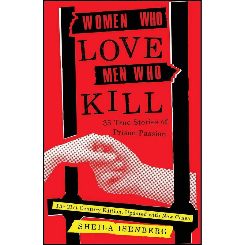 کتاب Women Who Love Men Who Kill اثر Sheila Isenberg انتشارات Diversion Books