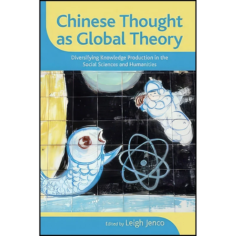 کتاب Chinese Thought as Global Theory اثر Leigh Jenco انتشارات State University of New York Press