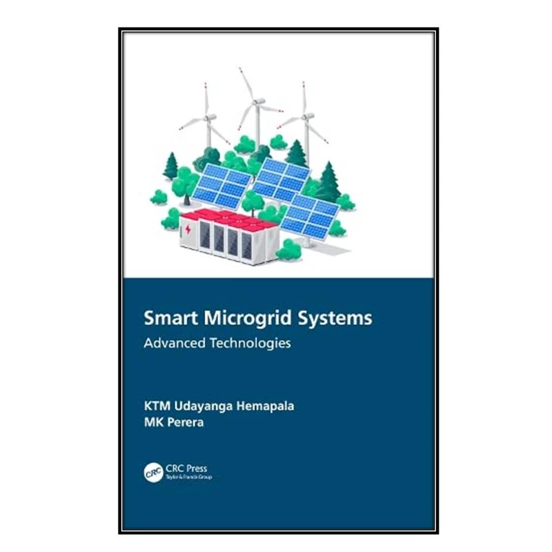 کتاب Smart Microgrid Systems اثر KTM Udayanga Hemapala and MK Perera انتشارات مؤلفين طلايي