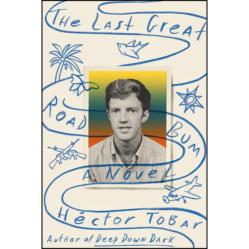 کتاب The Last Great Road Bum اثر Hector Tobar انتشارات MCD