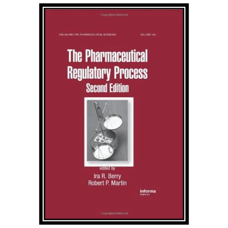 کتاب The Pharmaceutical Regulatory Process اثر R. Berry Ira and Robert P. Martin انتشارات مؤلفین طلایی