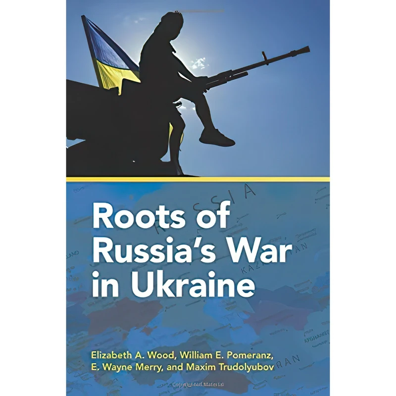 کتاب Roots of Russias War in Ukraine اثر جمعی از نویسندگان انتشارات تازهها