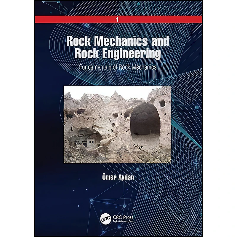 کتاب Rock Mechanics and Rock Engineering اثر &Ouml;mer Aydan انتشارات CRC Press
