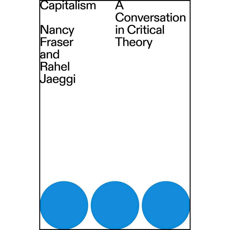 کتاب Capitalism اثر Nancy Fraser and Rahel Jaeggi انتشارات Verso کتاب Capitalism اثر Nancy Fraser and Rahel Jaeggi انتشارات Verso