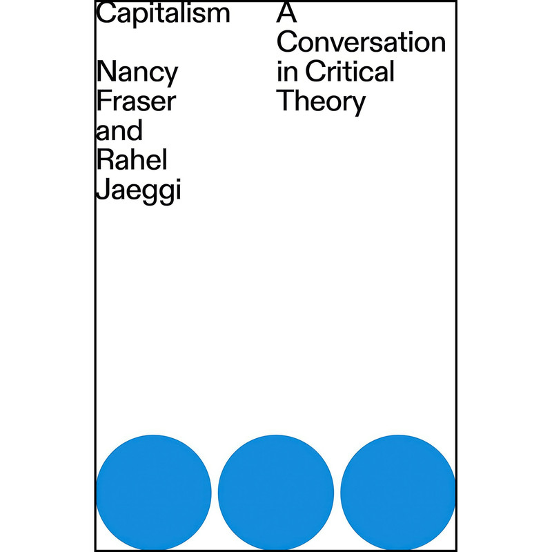 کتاب Capitalism اثر Nancy Fraser and Rahel Jaeggi انتشارات Verso کتاب Capitalism اثر Nancy Fraser and Rahel Jaeggi انتشارات Verso