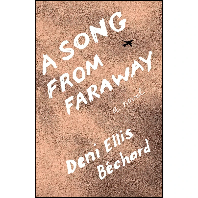 کتاب A Song from Faraway اثر Deni Ellis Béchard انتشارات Milkweed Editions