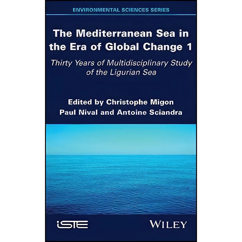 کتاب The Mediterranean Sea in the Era of Global Change 1 اثر جمعي از نويسندگان انتشارات Wiley-ISTE