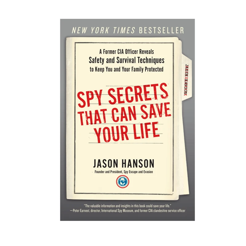 کتاب Spy Secrets That Can Save Your Life: A Former CIA Officer Reveals Safety and Survival Techniques to Keep You and Your Family Protected اثر Jason Hanson انتشارات Penguin