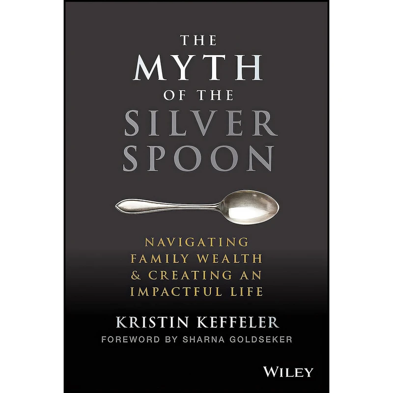 کتاب The Myth of the Silver Spoon اثر جمعي از نويسندگان انتشارات Wiley