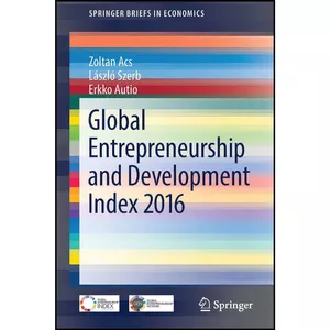 کتاب Global Entrepreneurship and Development Index 2016  اثر جمعي از نويسندگان انتشارات Springer