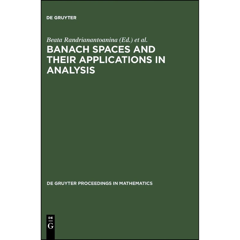 کتاب Banach Spaces and their Applications in Analysis  اثر جمعي از نويسندگان انتشارات Walter de Gruyter