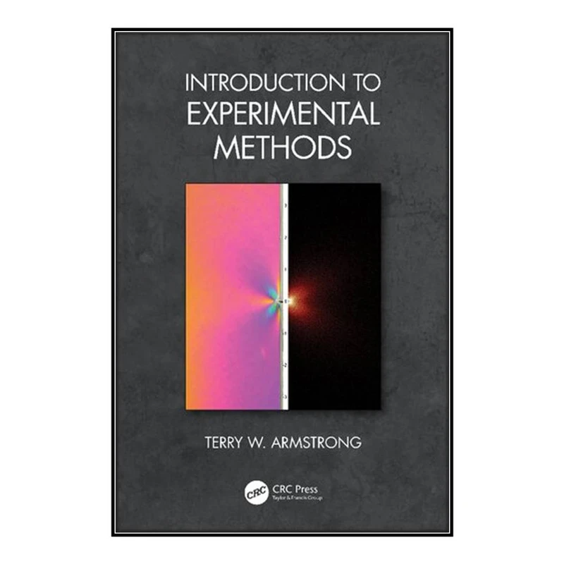  کتاب Introduction to Experimental Methods اثر Terry W. Armstrong انتشارات مؤلفين طلايي