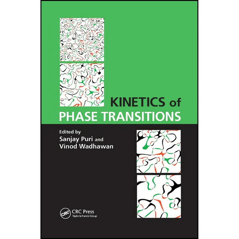 کتاب Kinetics of Phase Transitions اثر Sanjay Puri and Vinod Wadhawan انتشارات CRC Press
