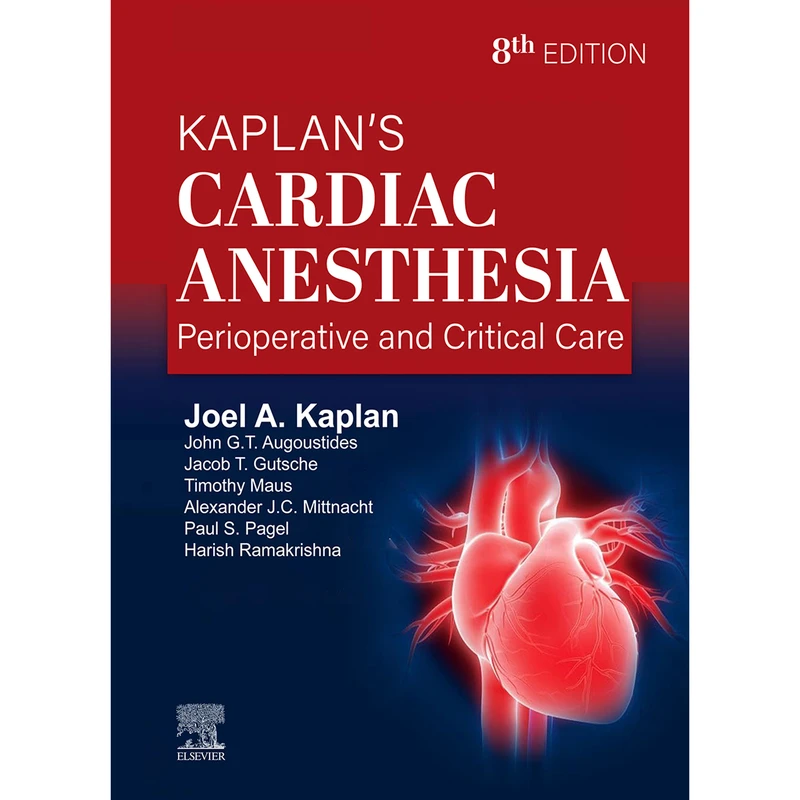 کتاب Kaplans Cardiac Anesthesia 2025 اثر Joel A. Kaplan انتشارات الزویر