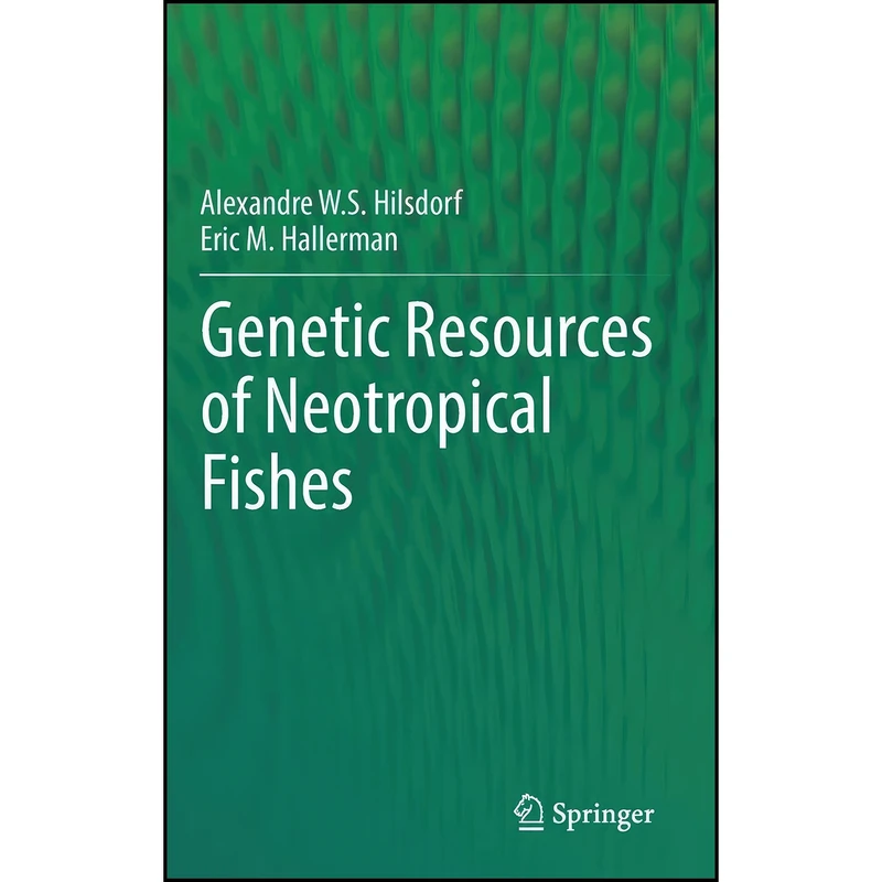 کتاب Genetic Resources of Neotropical Fishes اثر جمعي از نويسندگان انتشارات Springer