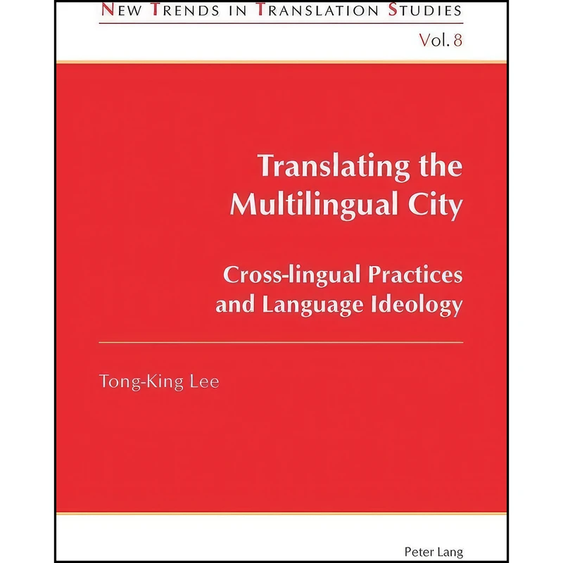 کتاب Translating the Multilingual City اثر Tong-King Lee انتشارات بله