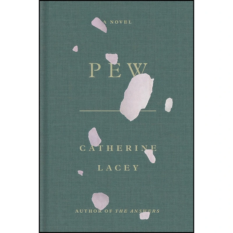 کتاب Pew اثر Catherine Lacey انتشارات Farrar, Straus and Giroux