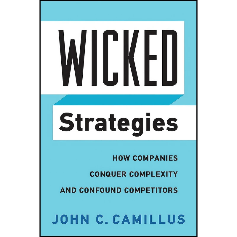 کتاب Wicked Strategies اثر John C. Camillus انتشارات Rotman-UTP Publishing