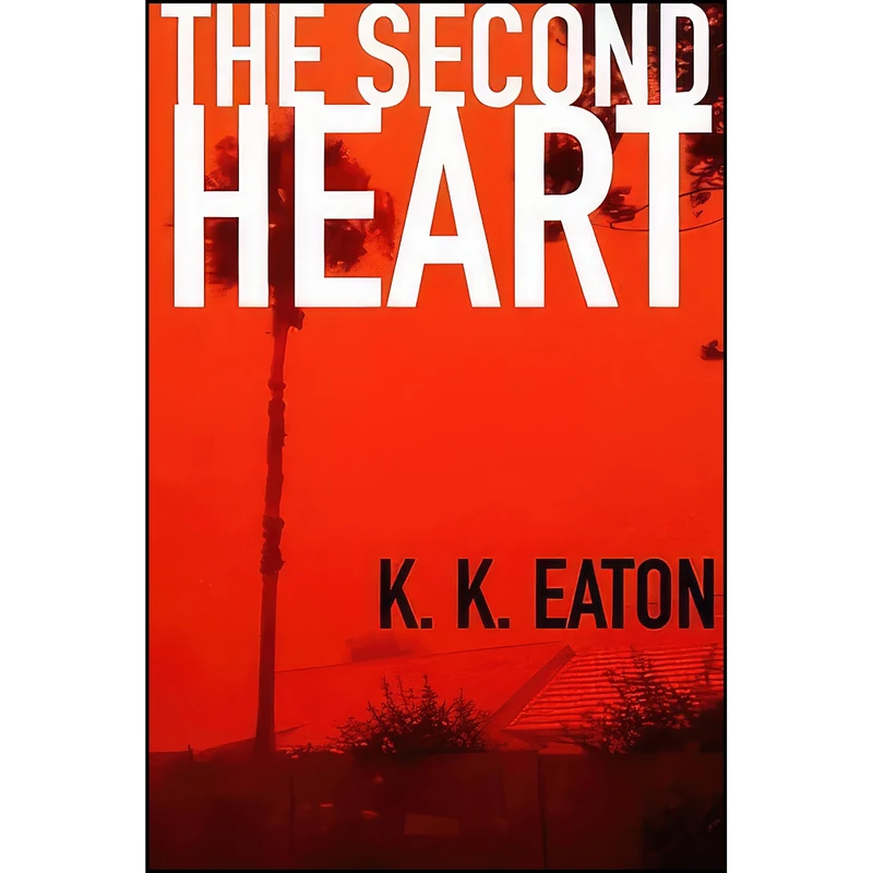 کتاب The Second Heart اثر K. K. Eaton انتشارات تازه ها