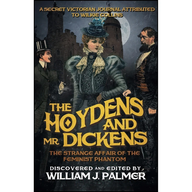 کتاب The Hoydens and Mr. Dickens اثر William J. Palmer انتشارات Diversion Books
