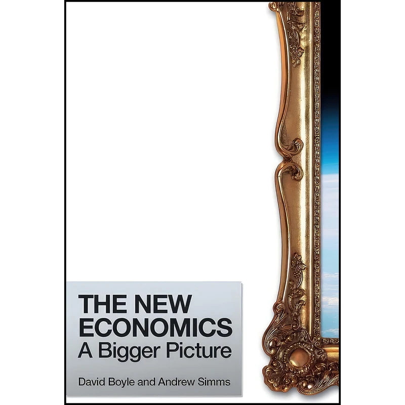 کتاب The New Economics اثر Andrew Simms and David Boyle انتشارات بله
