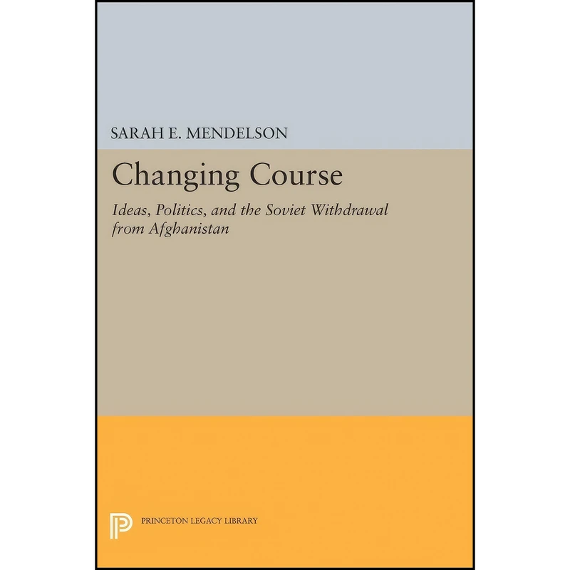 کتاب Changing Course اثر Sarah Elizabeth Mendelson انتشارات Princeton University Press