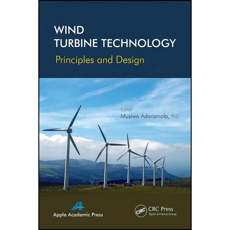 کتاب Wind Turbine Technology اثر Muyiwa Adaramola انتشارات APPLE ACADEMIC