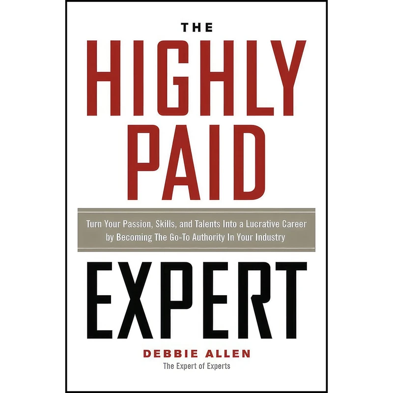 کتاب The Highly Paid Expert اثر Debbie Allen انتشارات Weiser