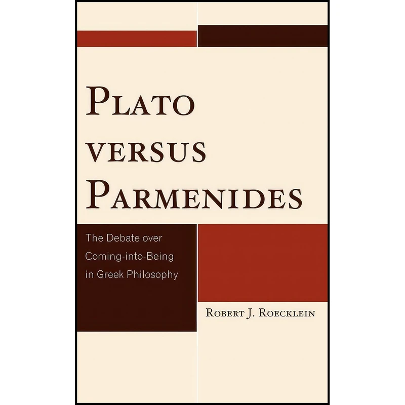 کتاب Plato versus Parmenides اثر Robert J. Roecklein انتشارات Lexington Books