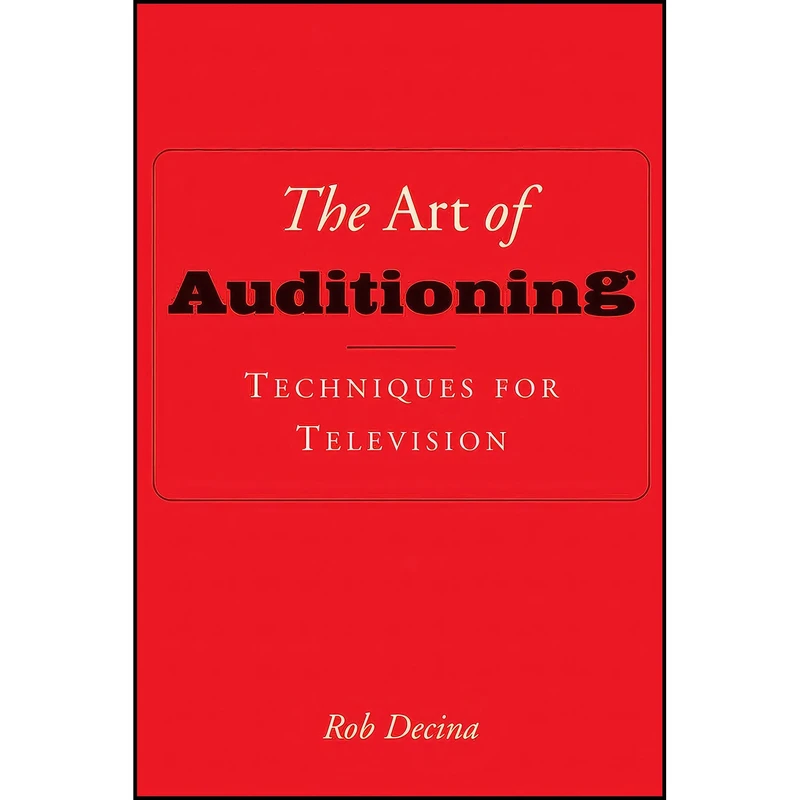کتاب Art of Auditioning اثر Rob Decina انتشارات Allworth Press