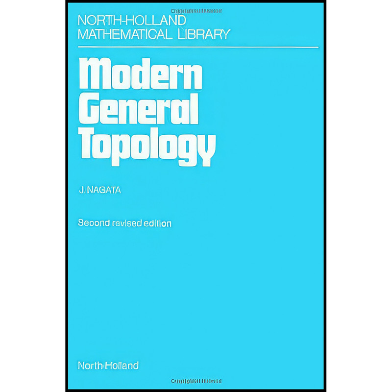 کتاب Modern General Topology اثر Jun-iti Nagata انتشارات North Holland کتاب Modern General Topology اثر Jun-iti Nagata انتشارات North Holland