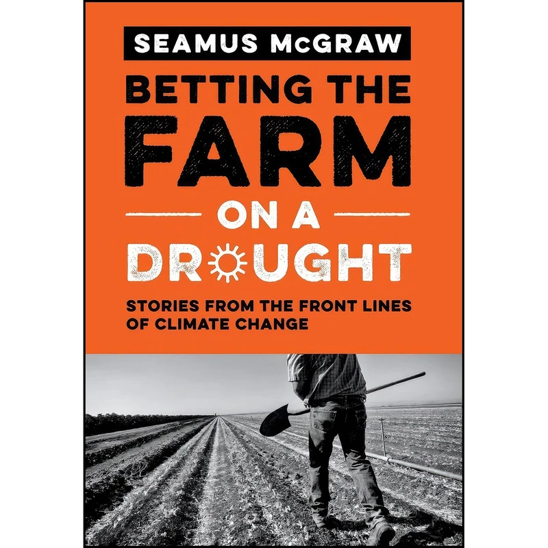 کتاب Betting the Farm on a Drought اثر Seamus McGraw انتشارات University of Texas Press