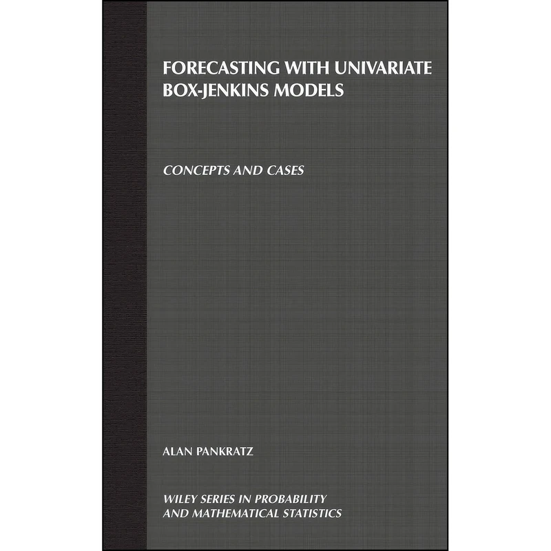 کتاب Forecasting with Univariate Box - Jenkins Models اثر Alan Pankratz انتشارات Wiley