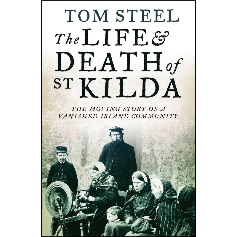 کتاب The Life and Death of St. Kilda اثر Tom Steel انتشارات HarperCollins Publishers