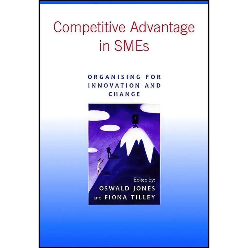 کتاب Competitive Advantage in SMEs اثر Oswald Jones and Fiona Tilley انتشارات Wiley