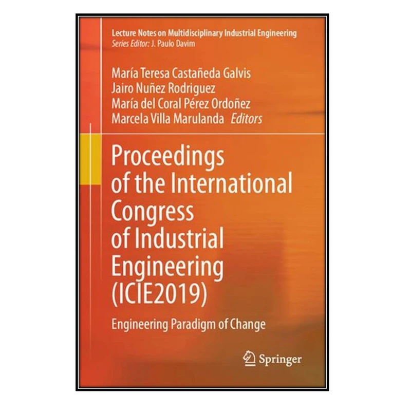   کتاب Proceedings of the International Congress of Industrial Engineering (ICIE2019) اثر  جمعي از نويسندگان انتشارات مؤلفين طلايي