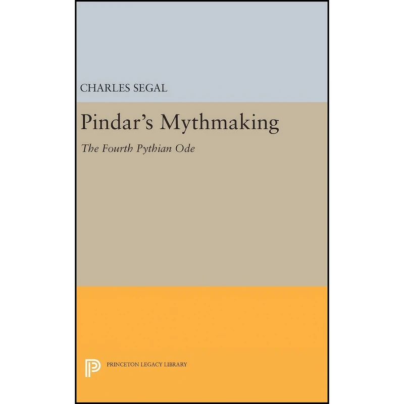 کتاب Pindars Mythmaking اثر Charles Segal انتشارات Princeton University Press