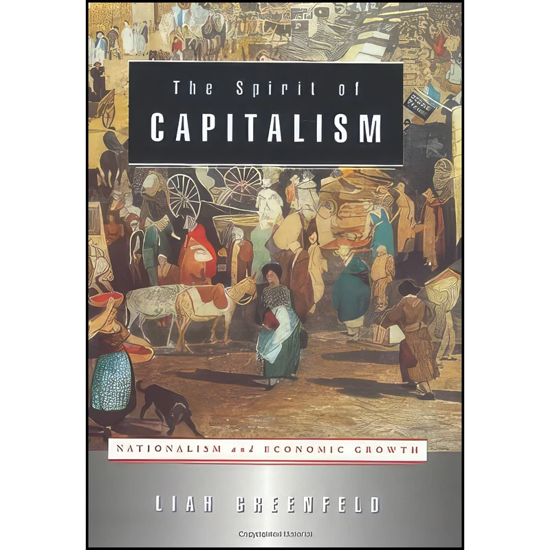 کتاب The Spirit of Capitalism اثر Liah Greenfeld انتشارات Harvard University Press