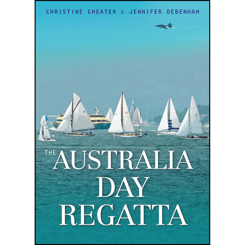 کتاب The Australia Day Regatta اثر جمعي از نويسندگان انتشارات University of New South Wales Press